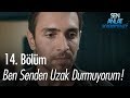 Ben Senden Uzak Durmuyorum Kızım Sen Anlat Karadeniz 14 Bölüm Ben Senden Uzak Durmuyorum Kızım Sen Anlat Karadeniz 14 Bölüm