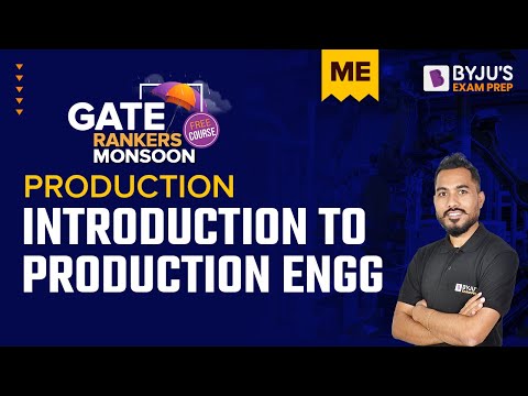GATE Mechanical Engineering (ME) 2023 Exam | Introduction to Production Engineering | BYJU'S GATE