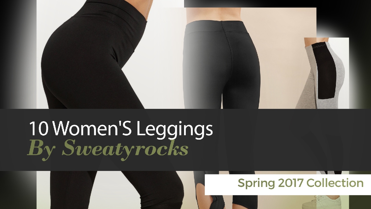 10 Women'S Leggings By Sweatyrocks Spring 2017 Collection