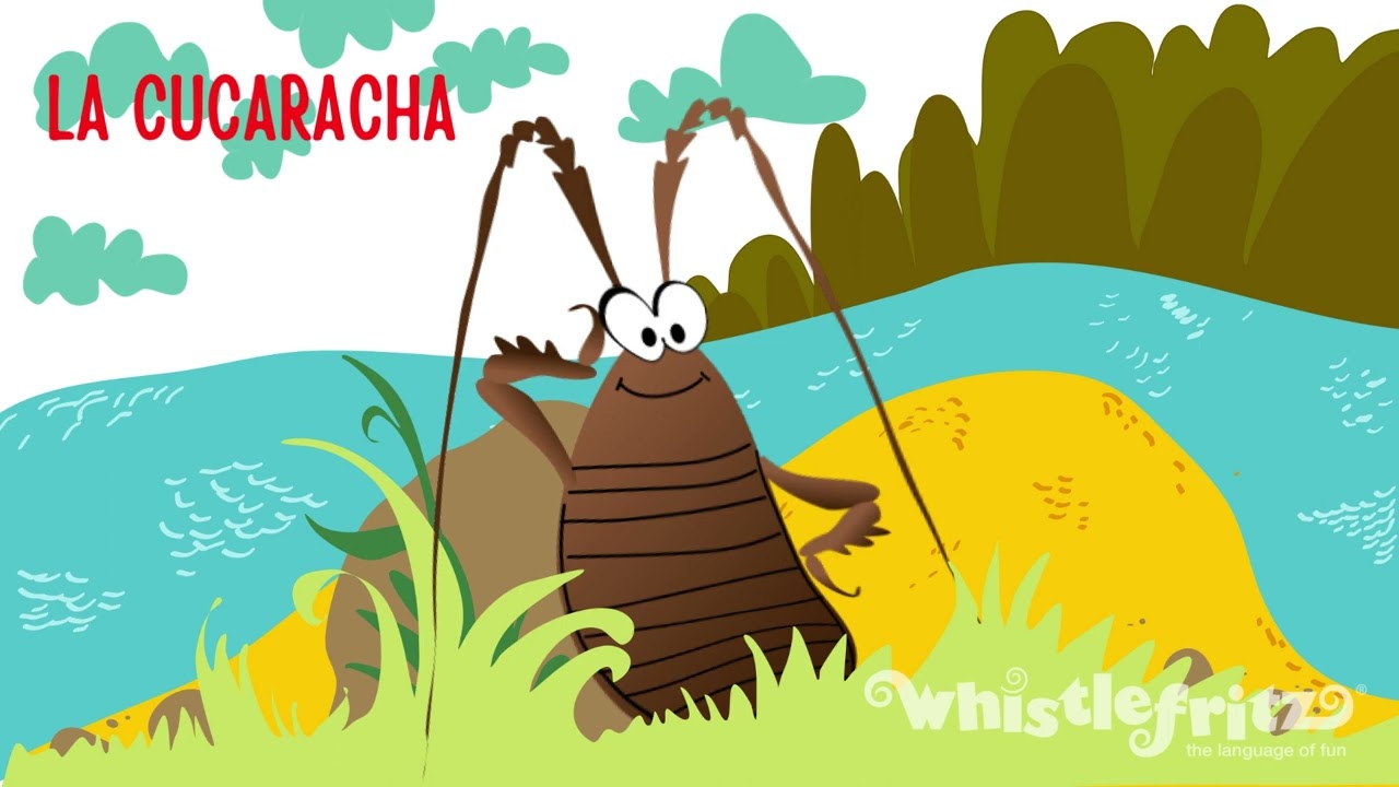 LA CUCARACHA   Spanish Songs for Kids by Whistlefritz