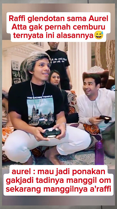Ini alasan atta gak cemburu raffi dekat2 aurel #shorts #raffiahmad #attahalilintar #aurelhermansyah