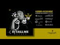 9. Dj Call Me - Ex Ya Gago ft King Mohwabha & DJ Dance (Official Audio)