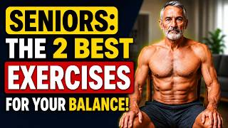 SENIORS: The 2 BEST Exercises for Better Balance After 60!