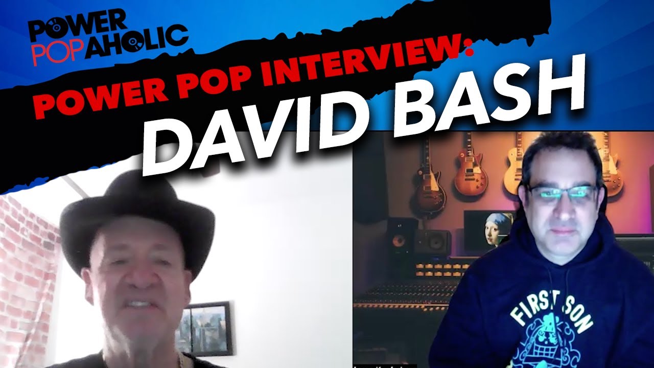 David Bash | The Power Popaholic Interview
