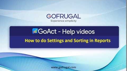 GoFrugal Smart Report- How to do Settings and Sorting in Reports?