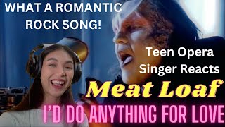 Teen Opera Singer Reacts To Meat Loaf  I'd Do Anything For Love (But I Won't Do That)