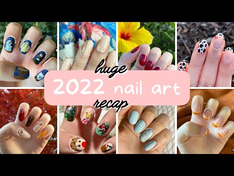 HUGE 2022 *Nail Art* Recap | My favorite manicures of the year! 🎉