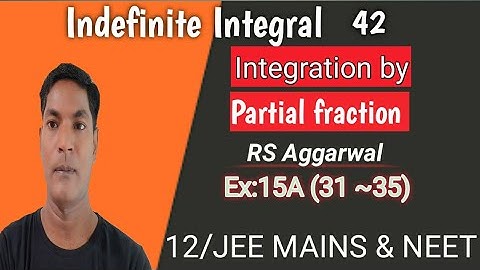Indefinite Integral 42, By Partial fraction, RS Aggarwal, Ex 15A(31~35),Class 12,Er: Rajesh gupta