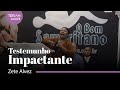 Zete Alves | Testemunho Impactante