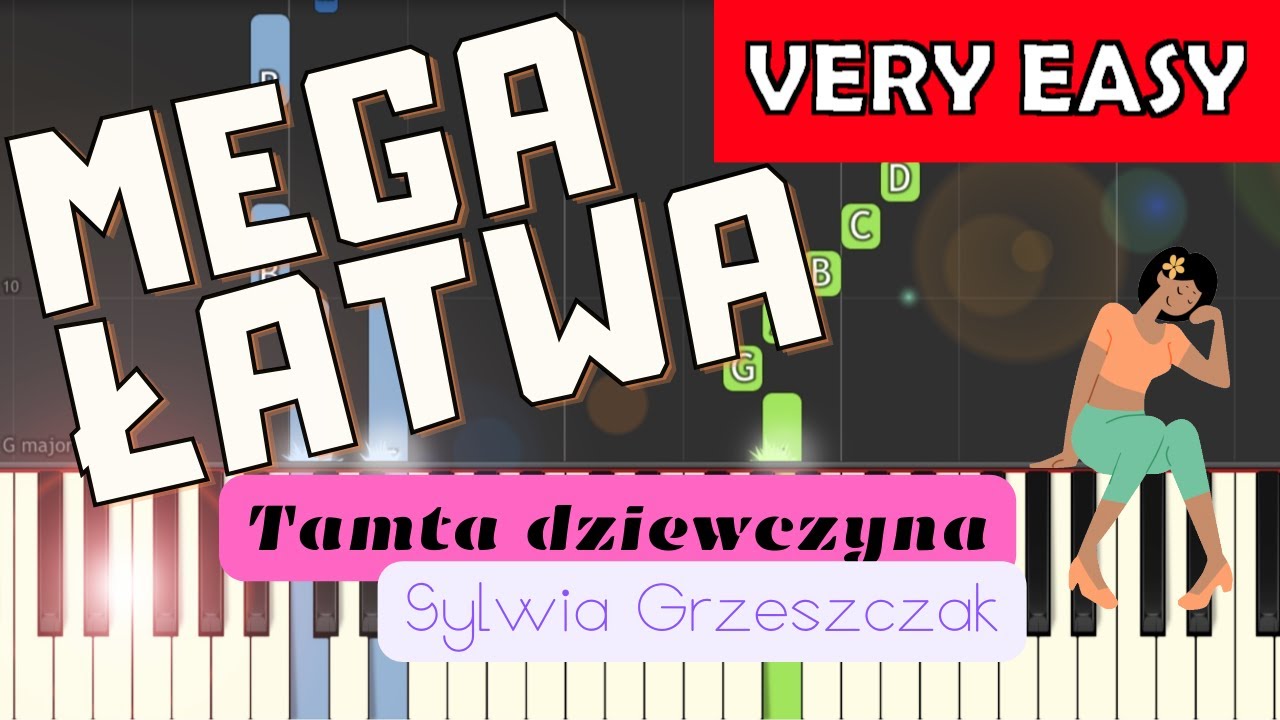 Tamta Dziewczyna Sylwia Grzeszczak Piano Tutorial Mega Latwa Wersja Youtube