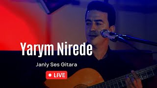 Maksat Nurlyyew - Yarym Nirede | Taze Turkmen Gitara Aydymlary | Janly Ses | Guitar Song Janly Sesim