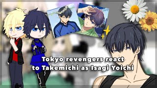 [WIP] • Tokyo Revengers react to Takemichi as Isagi [X2] • 🇺🇸/🇵🇹/🇫🇷