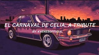 El Carnaval De Celia: A tribute - KYENESofficial