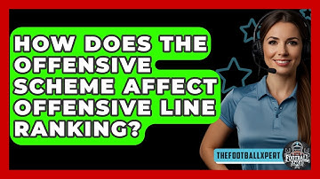 How Does The Offensive Scheme Affect Offensive Line Ranking? - The Football Xpert