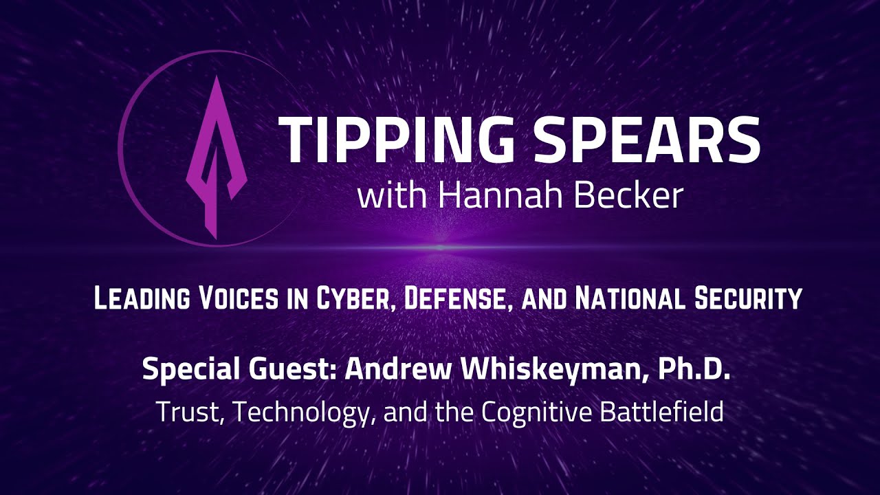 Andrew Whiskeyman, Ph.D. – Trust, Technology, and the Cognitive Battlefield