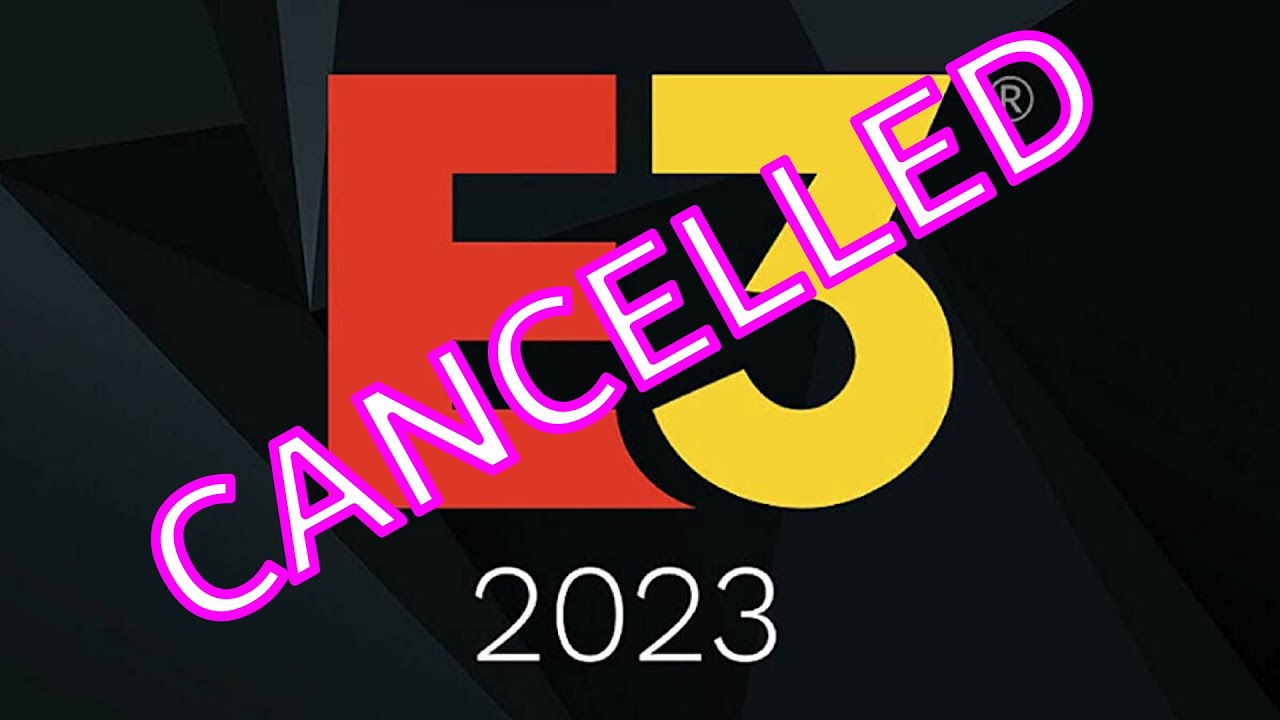 E3 Cancelled: It’s all Over Now!