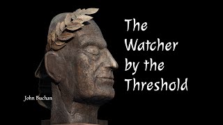 The Watcher by the Threshold - John Buchan