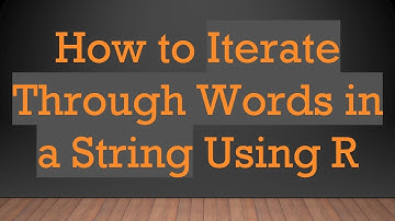 How to Iterate Through Words in a String Using R