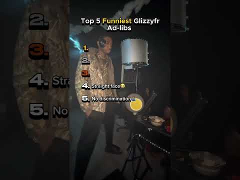 Top 5 Funniest Glizzyfr Ad Libs 