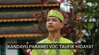 KANDAYU PARAWEI VOC TAUFIK HIDAYAT