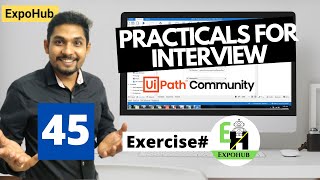 UiPath Exercise # 45 | UiPath Interview Questions and Answers | ExpoHub | By Rakesh