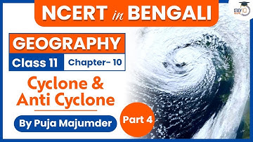 NCERT IN BENGALI, Cyclone and anti cyclone in details, by Puja Majumder