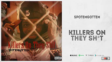 SpotemGottem - "Killers On They Shit"