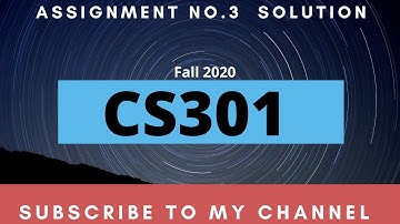 CS301 Assignment No.3 Solution||Fall 2020 & 2021||Virtual University
