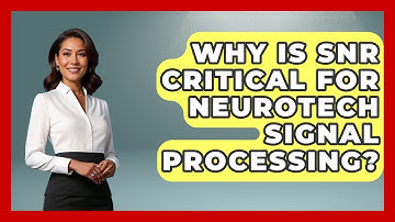 Why Is SNR Critical For Neurotech Signal Processing? - Neurotech Insight Pro