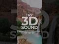 Try 3d sound  3d audio immersive experience  canyon cascade  short  nature sounds for relaxing