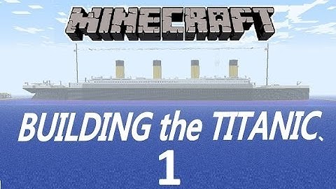 (OUTDATED!) Titanic Minecraft Tutorial part 1 (2012)