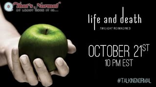 #TalkingNormal: Twilight reimagined: LIFE AND DEATH