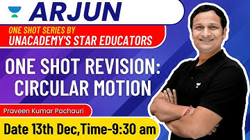 One Shot Revision: Circular Motion| Praveen Kumar Pachauri | Arjun Series