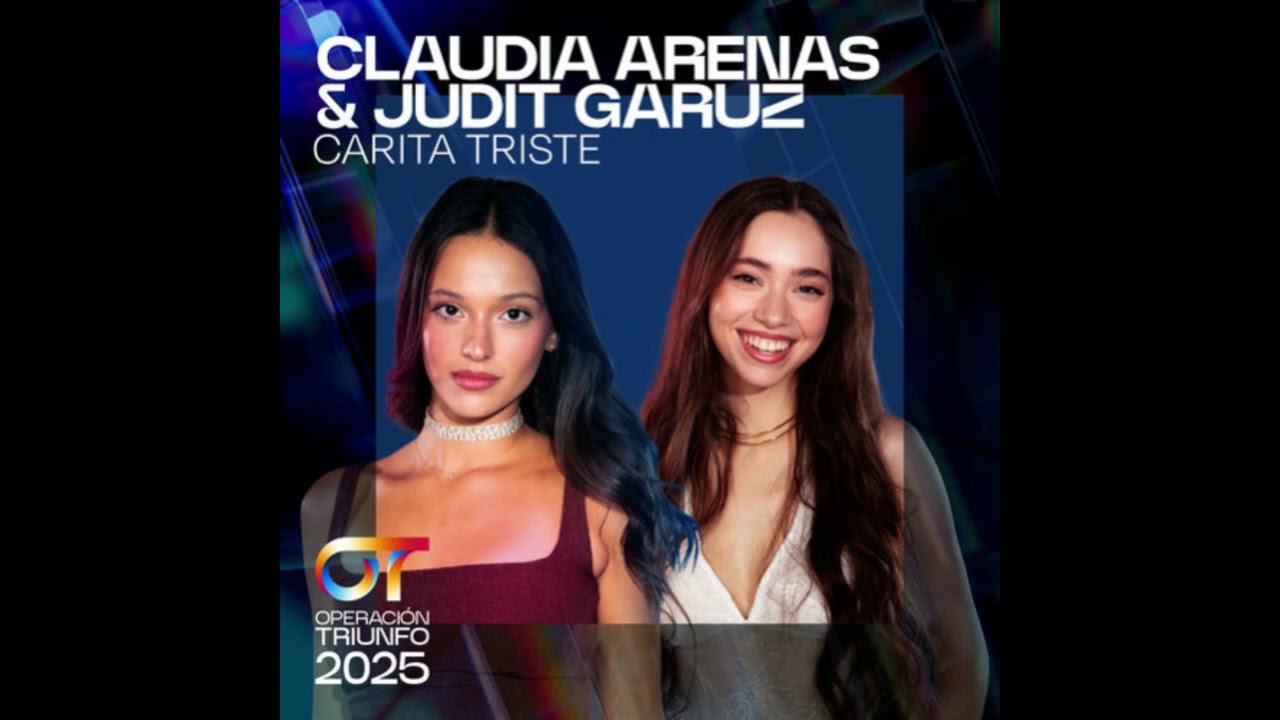 Claudia Arenas & Judit - Carita Triste - Operación Triunfo 2025