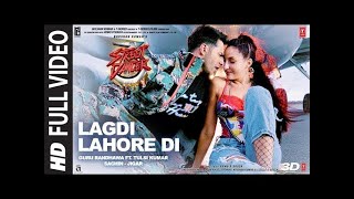 Lagdi Lahore Di (Song) - Street Dancer 3D Varun D, Shraddha K Guru Randhawa, Tulsi Kumar