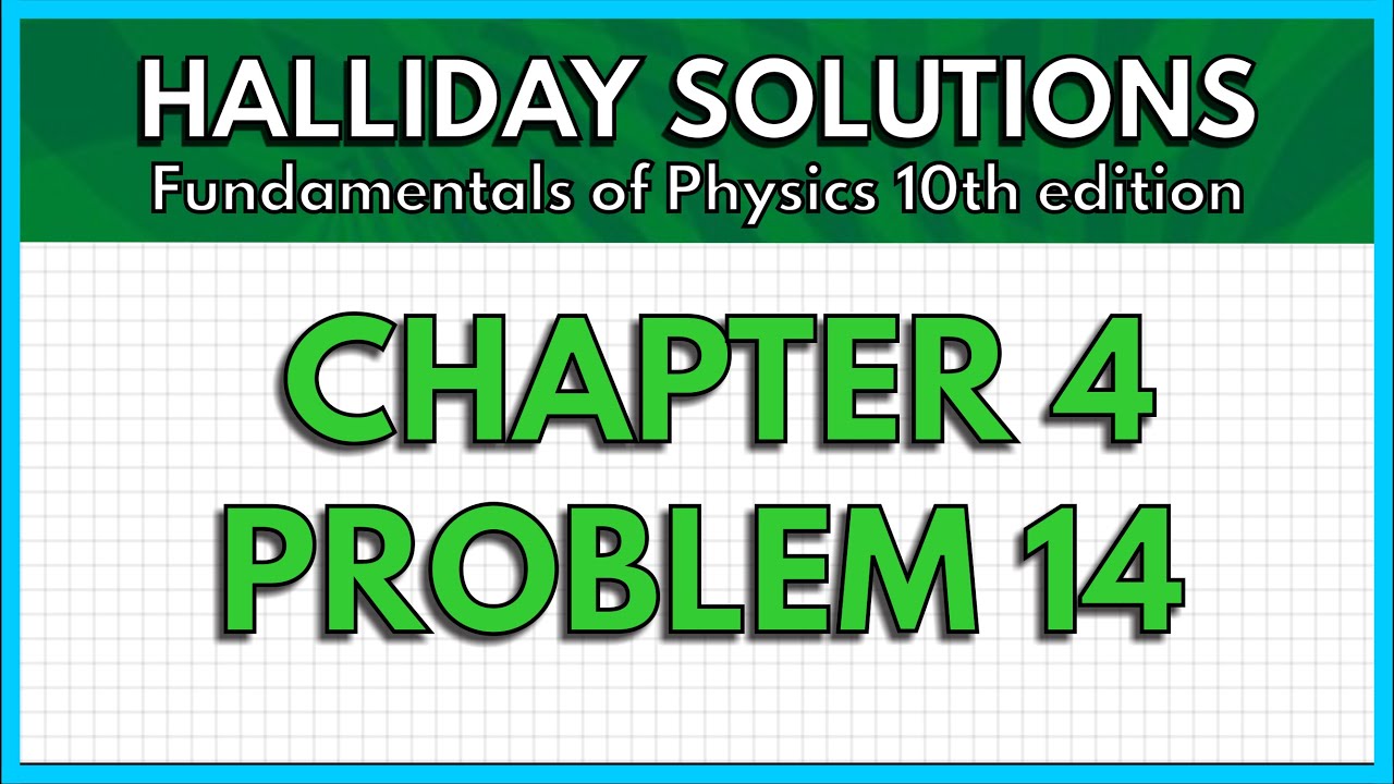 HALLIDAY SOLUTIONS - CHAPTER 4 PROBLEM 14 - Fundamentals of Physics ...