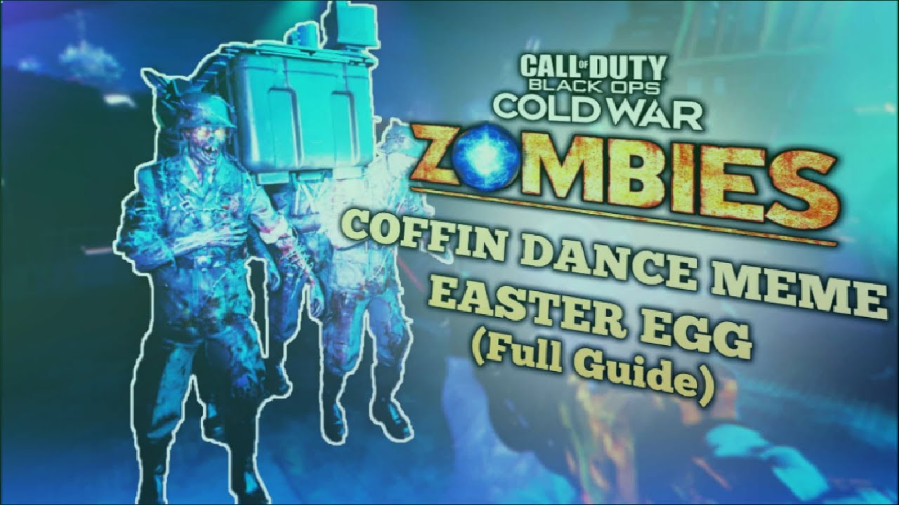 Call Of Duty: Black Ops Cold War Zombies Coffin Dance Meme Easter Egg