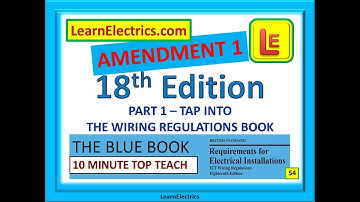 Learn 18th Edition Part 1. Wiring Regulations 10 Minute Top Teach