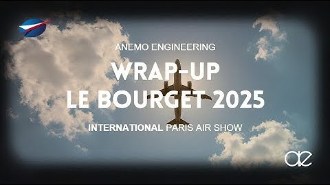 Paris Airshow - Le Bourget 2025 Throwback Anemo Engineering ✨