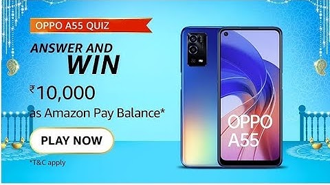 Amazon OPPO A55 Quiz Answers Today l 19 Oct. 2021