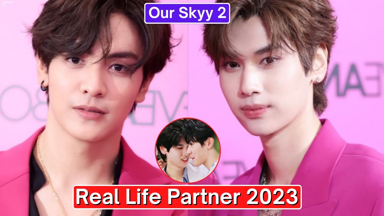 joong-archen-and-dunk-natachai-our-skyy-2-real-life-partner-2023
