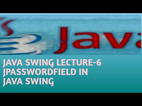 JAVA SWING LECTURE 6 JPASSWORDFIELD IN JAVA SWING in Hindi
