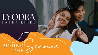 LYODRA - SABDA RINDU (BEHIND THE SCENE MUSIC VIDEO)