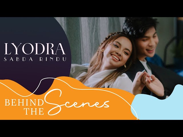 LYODRA - SABDA RINDU (BEHIND THE SCENE MUSIC VIDEO) class=