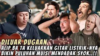 AKHIRNYA❗PULUHAN MUSISI DIBUAT MENDADAK SHOCK PERTAMA MELIHAT TEKNIK GITAR LISTRIK ALIP BA TA