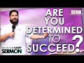 Are you determined to succeed  sermon man of god harry full