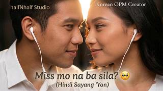 Hindi Sayang 'Yon - halfNhalf (Nostalgic OPM Pop) 💖 Throwback Vibes!