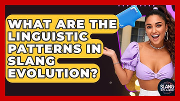 What Are The Linguistic Patterns In Slang Evolution? - SlangXplained