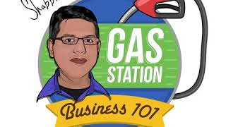 GSB-40: 9 Step Due Diligence Before Buying a Gas Station Business | Part -1