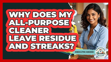 Why Does My All-purpose Cleaner Leave Residue And Streaks? - Homekeeping Handbook